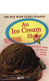 Ice Cream Show DVD